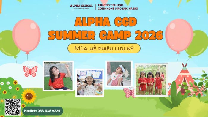 TẬN HƯỞNG MÙA HÈ PHIÊU LƯU KÝ TẠI ALPHA CGD SUMMER CAMP 2026